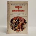 Politica e gangsterismo. Quattro saggi su criminalità comune e strutture di potere dalla Chicago degli anni '20 alla Roma degli anni '50