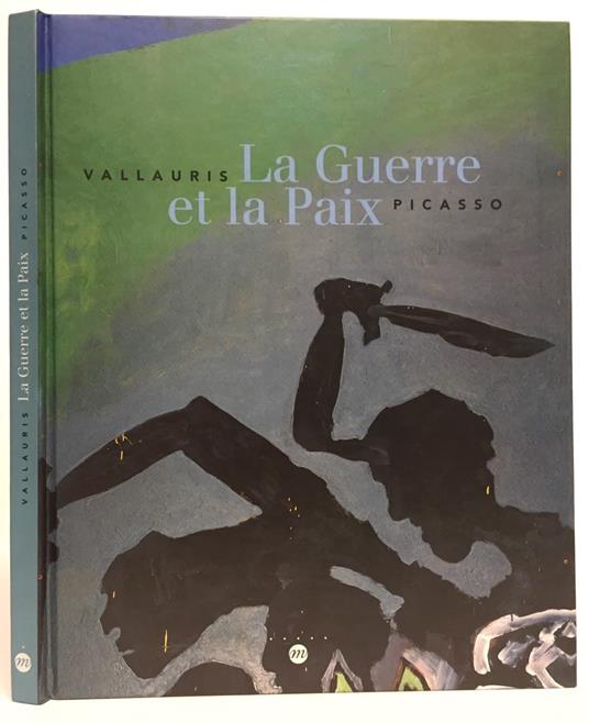 Vallauris. LA GUERRE ET LA PAIX, Picasso, 27 juin - 5 octobre 1998 - Pablo Picasso - copertina