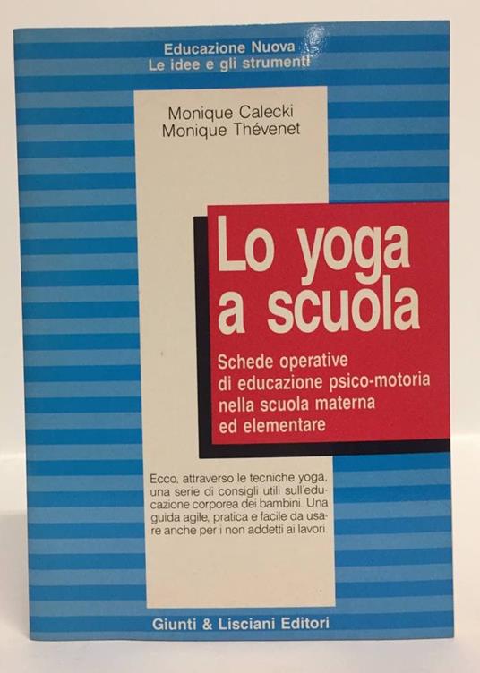 Lo Yoga a scuola. Schede operative di educazione psico-motoria nella scuola materna ed elementare - copertina