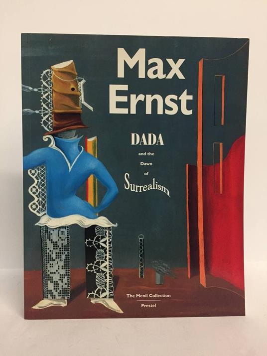 Max Ernst: Dada and the Dawn of Surrealism - Max Ernst - copertina
