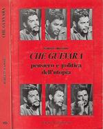 Che Guevara. Pensiero e politica dell'utopia