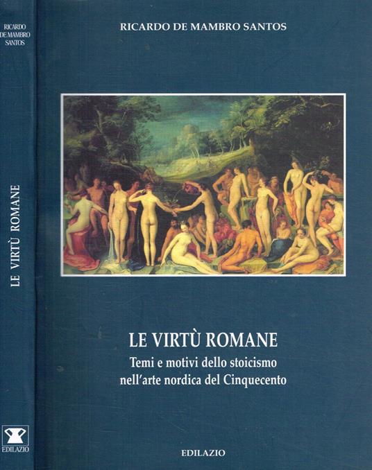 Le virtù Romane - Ricardo De Mambro Santos - copertina