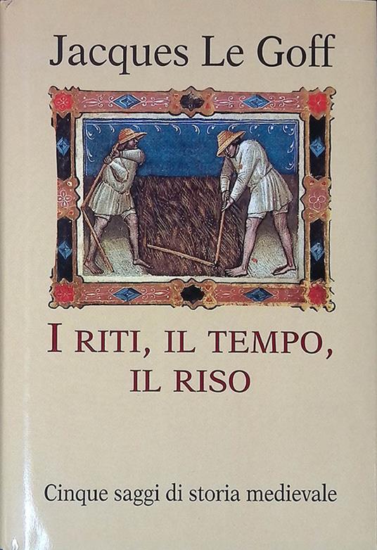 I riti, il tempo, il riso. Cinque saggi di storia medioevale - Jacques Le Goff - copertina