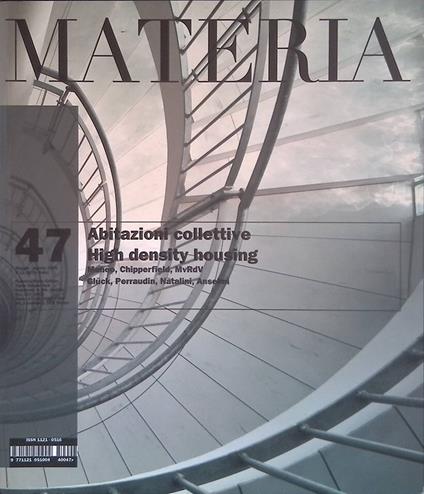 Materia. N. 47 Maggio-Agosto 2005. Abitazioni collettive - High density housing - copertina