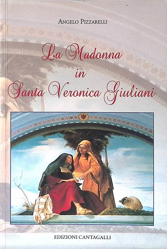 La Madonna in Santa Veronica Giuliani - Angelo Pizzarelli - copertina