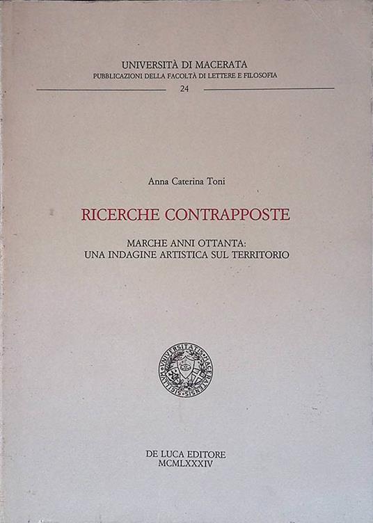 Ricerche contrapposte. Marche anni ottanta: una indagine artistica sul territorio - copertina