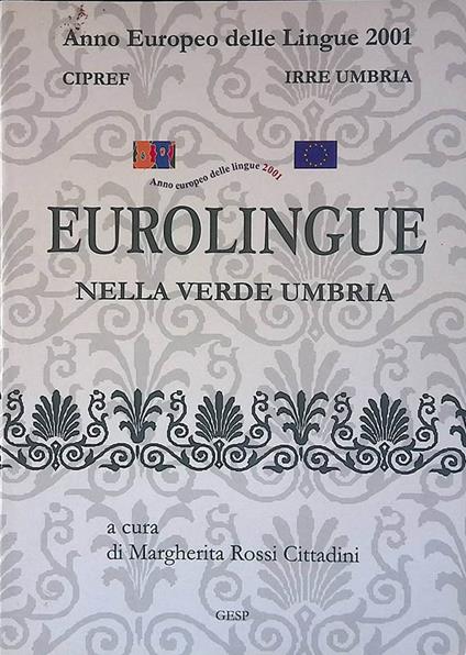 Eurolingue nella verde Umbria. Seminario e giornate di studio. Itinerario storico-artistico ambientale plurilingue - copertina