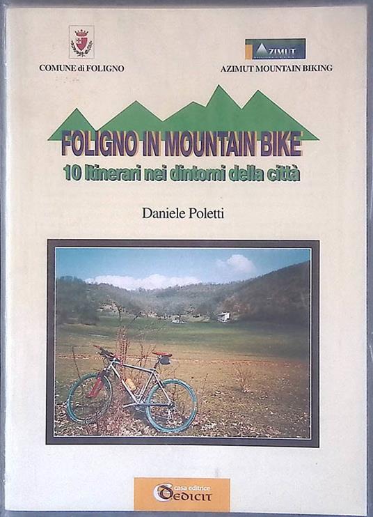 Foligno in mountain bike. 10 itinerari nei dintorni della città - Daniele Poletti - copertina