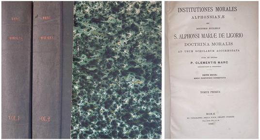 Istitutiones morales Alphonsianae seu Doctoris Ecclesiae S. Alphonsi Mariae De Ligorio. Doctrina moralis ad usum scholarum accomodata Tomi I-II - Marco Clementi - copertina