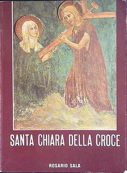 Santa Chiara della Croce. La Mistica Agostiniana di Montefalco - Rosario Sala - copertina