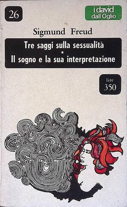 Tre saggi sulla sessualità - Il sogno e la sua interpretazione - Sigmund Freud - copertina
