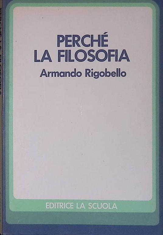 Perché la filosofia - Armando Rigobello - copertina