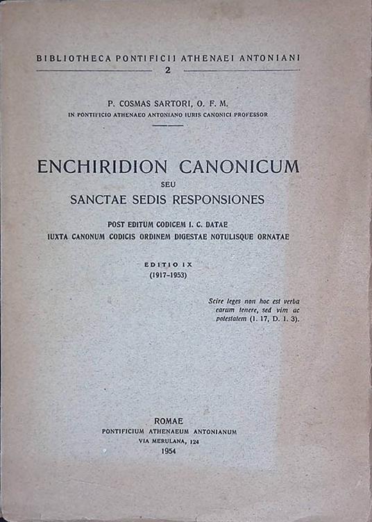 Enchiridion Canonicum. Seu Sanctae Sedis responsiones post editum codicem I. C. datae iuxta canonum codicis ordinem digestae notulisque ornatae - Editio IX 1917-1953 - copertina