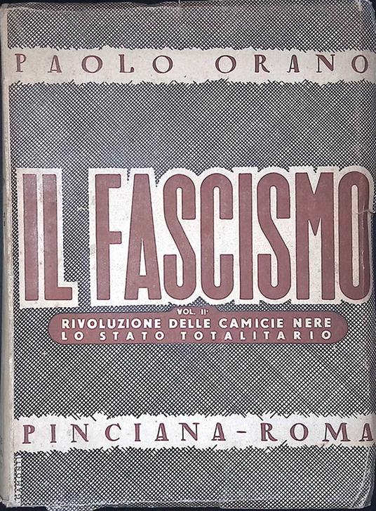 Il Fascismo Vol. II. Rivoluzione delle Camicie Nere - Lo Stato totalitario - Paolo Orano - copertina