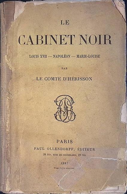 Le cabinet noir. Louis XVII - Napoléon - Marie-Louise - copertina