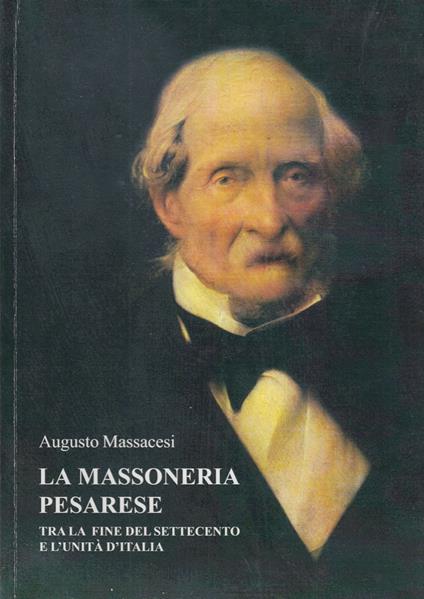 La massoneria pesarese tra la fine del settecento e l'unità d'Italia - Augusto Massacesi - copertina