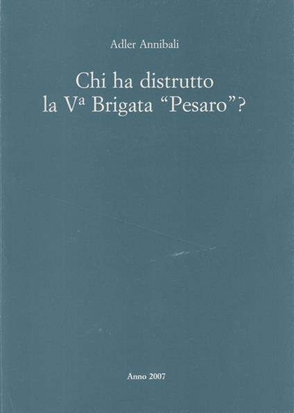 Chi ha distrutto la V Brigata Pesaro? - copertina