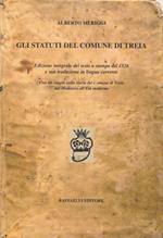 Gli statuti del comune di Treia. Edizione integrale del testo a stampa del 1526 e sua traduzione in lingua corrente. Con un saggio sulla storia del Comune di Treia dsl Medioevo all'Età moderna