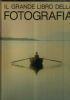 Il grande libro della fotografia