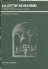 La città di marmo. Da Alberti a Serlio la storia tra progettazione e restauro - Gaetana Cantone - copertina