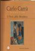 Carlo Carrà. La strada di casa - Il poeta della metafisica - copertina
