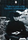 Tutto In Una Volta. Herbert Achternbusch - copertina