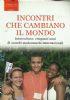 Incontri che cambiano il mondo. Intercultura: cinquant’anni di scambi studenteschi internazionali - copertina