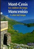 Moncenisio - I colori del tempo. Mont-Cenis Les couleurs du temps