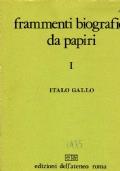 Frammenti biografici da papiri. Vol.I: La biografia politica. Vol.II: La biografia dei filosofi - Italo Gallo - copertina