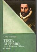 Testa Di Ferro - Vita Di Emanuele Filiberto Di Savoia