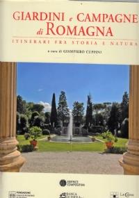 Giardini e Campagne Di Romagna. Itinerari Fra Storia e Natura - copertina