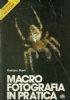 Macro fotografia in pratica - Gaetano Matonti - copertina
