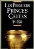 Les premiers princes Celtes