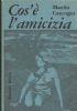 Cos’è l’amicizia - Manlio Cancogni - copertina