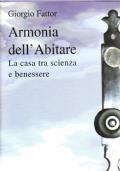 Armonia dell’abitare La casa tra scienza e benessere - Giorgio Fattor - copertina