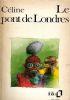 Le pont de Londres - Louis-Ferdinand Céline - copertina