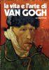La vita e l’arte di Van Gogh