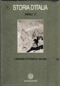 Storia d’Italia - Annali 2 - L’immagine fotografica 1845-1945 - 2 Tomi - copertina