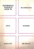 informale tedesco anni ’50. Buchheister, Gotz, Hoehme, Schultze, Hiltmann