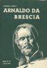 Arnaldo da Brescia. Un agitatore del secolo XII (1095-1155)