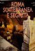Roma Sotterranea E Segreta - Carlo Pavia - copertina