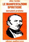 MANIFESTAZIONI SPIRITICHE. Istruzioni pratiche
