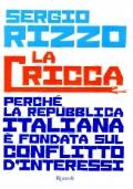 La Cricca. Perchè la repubblica italiana è fondata sul conflitto d’interesse - Sergio Rizzo - copertina