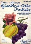 Come Coltivare Giardino Orto Frutteto con speciale riguardo alla conservazione dei loro prodotti - Angiolo Pucci - copertina