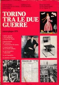 Torino tra le due guerre. Marzo-giugno 1978. Cultura operaia e vita quotidiana in borgo San Paolo - Organizzazione del consenso e comunicazioni di massa - L’organizzazione del territorio urbano - Le arti decorative e industriali - le arti figurative - copertina