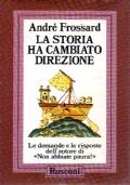 La Storia Ha Cambiato Direzione - André Frossard - copertina