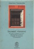 Incontri viennesi. K Lorenz, K. Popper, E. Oeser, H.G. Gadamer, J.P. Stern, P. Handke, M. Dubrovic, O. Schulmeister - Anacleto Verrecchia - copertina