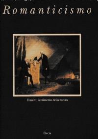 Romanticismo: il nuovo sentimento della natura - Gabriella Belli - copertina