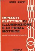 Impianti elettrici di illuminazione e di forza motrice. Manuale pratico per gli installatori - Enzo Coppi - copertina