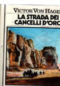 La STRADA DEI CANCELLI D’ORO. Alla ricerca della Strada Reale Persiana - Victor von Hagen - copertina